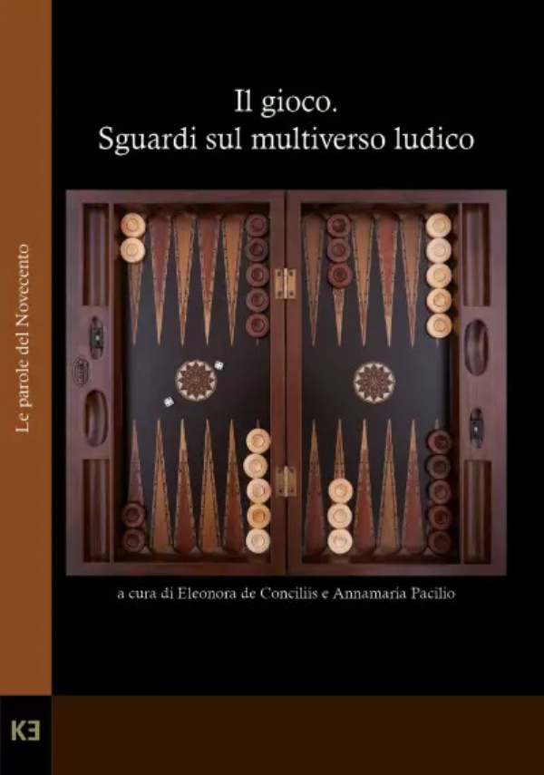 Il gioco. Sguardi sul multiverso ludico di Eleonora de Conciliis, Annamaria Pacilio