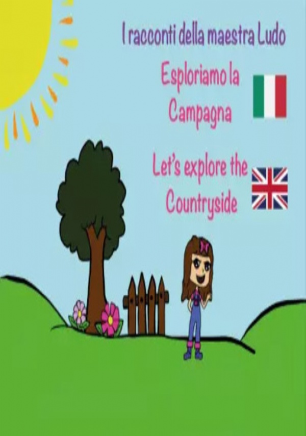 I racconti della Maestra Ludo. Esploriamo la campana. Let’s explore the countryside. di Ludovica Bergami