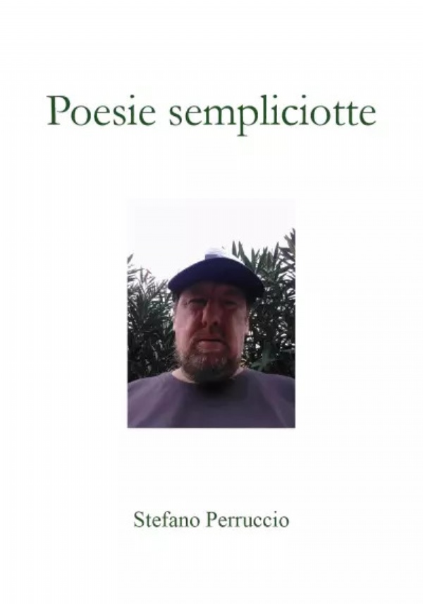 Poesie sempliciotte. Yes, it’s Poetry! di Stefano Perruccio