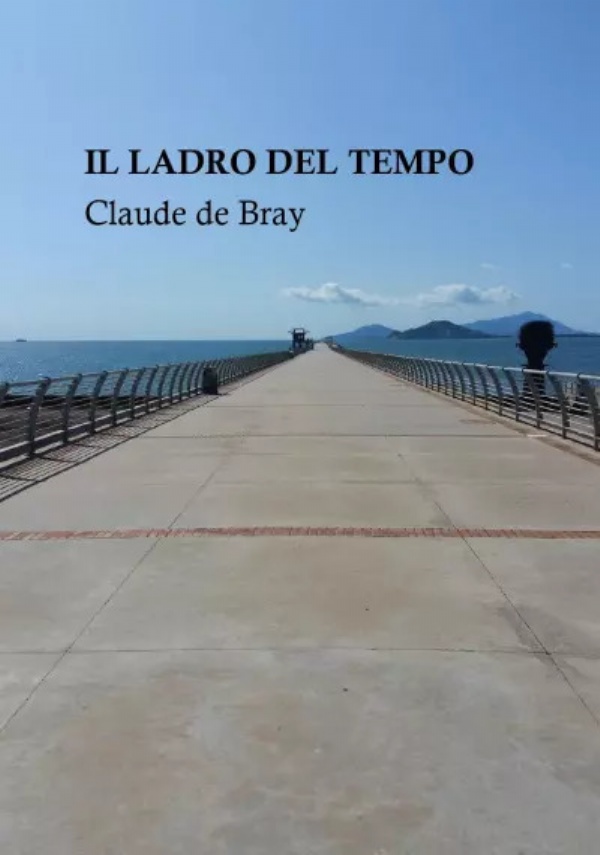 Il Ladro del Tempo. Racconti di Claude de Bray