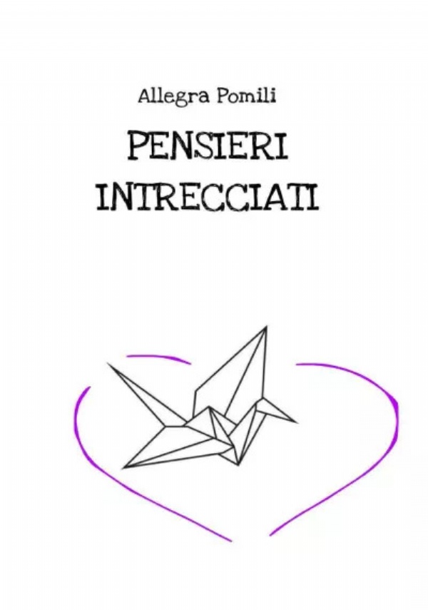 Pensieri Intrecciati. Frasi d’amore di Allegra Pomili