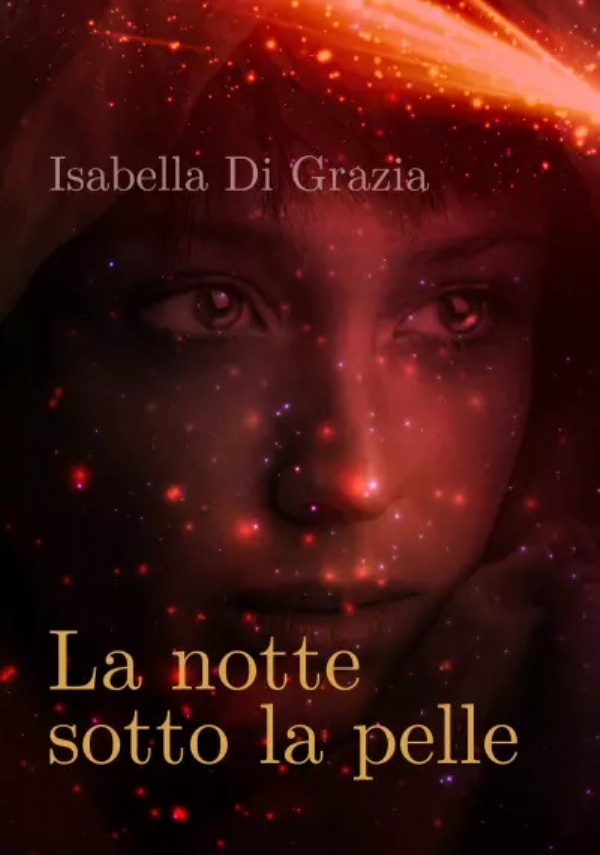 La notte sotto la pelle di Isabella Di Grazia