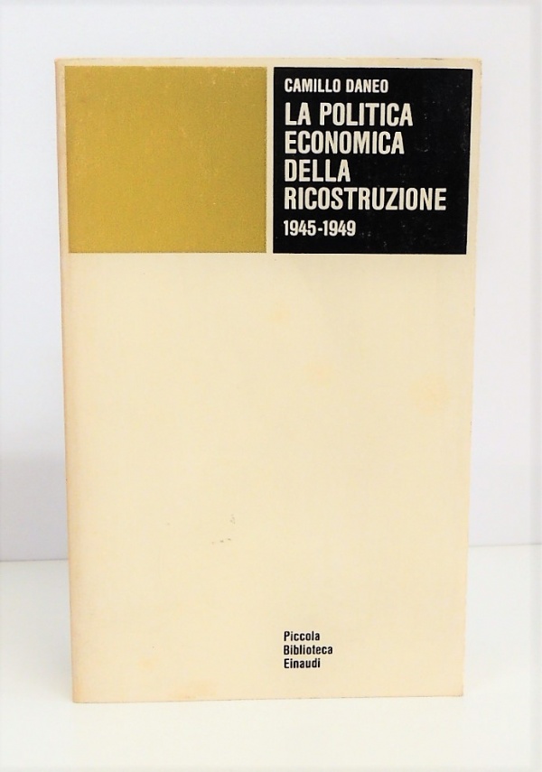 LA POLITICA ECONOMICA DELLA RICOSTRUZIONE 1945 1949 di 