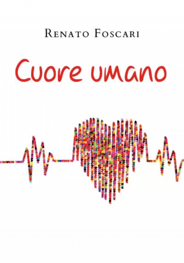 Cuore umano di Renato Foscari