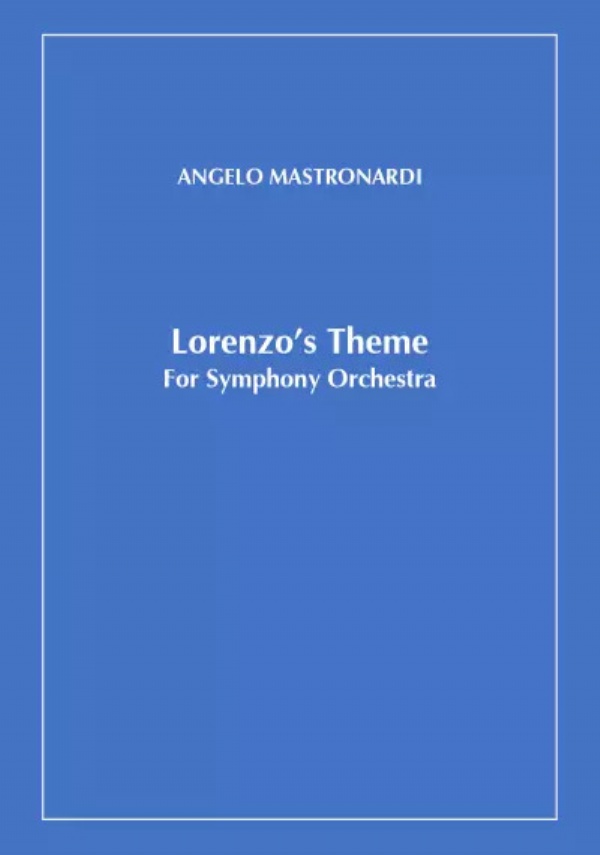 Lorenzo’s Theme. For Symphony Orchestra di Angelo Mastronardi