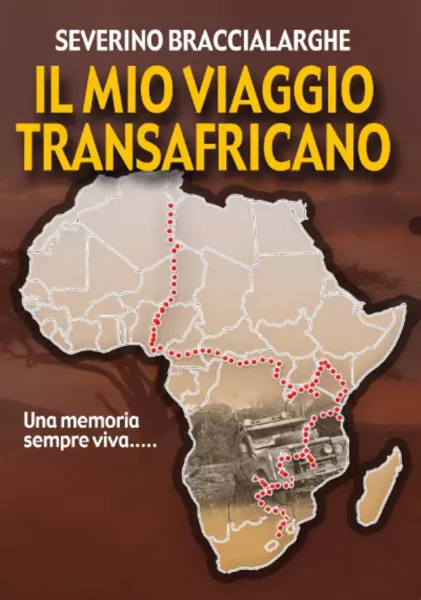 Il mio viaggio transafricano di Severino Braccialarghe