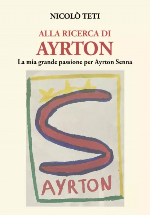 Alla ricerca di Ayrton di Nicolò Teti