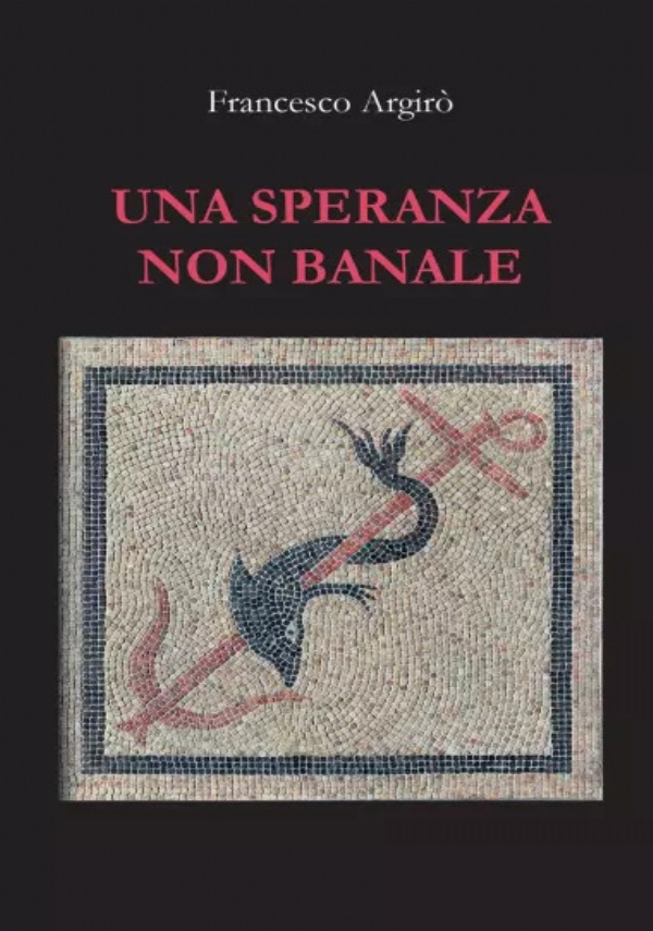 Una speranza non banale di Francesco Argirò