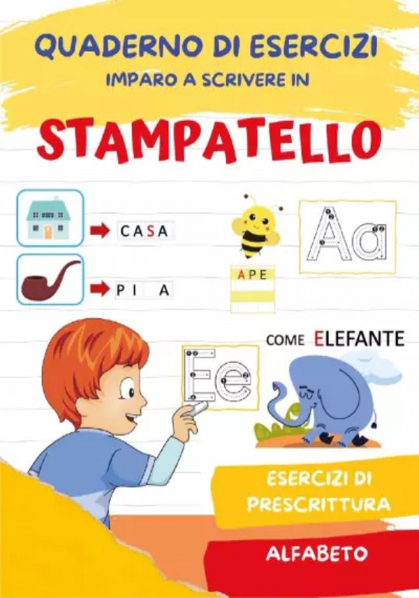 Quaderno per imparare a scrivere in stampatello. Prescrittura e Alfabeto di Paola Giorgia Mormile