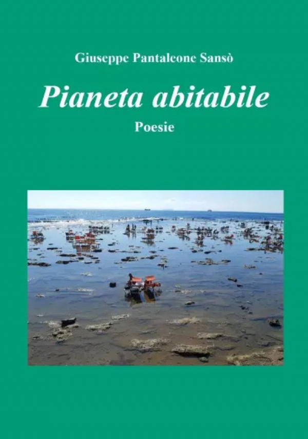 Pianeta abitabile. Poesie di Giuseppe Pantaleone Sansò