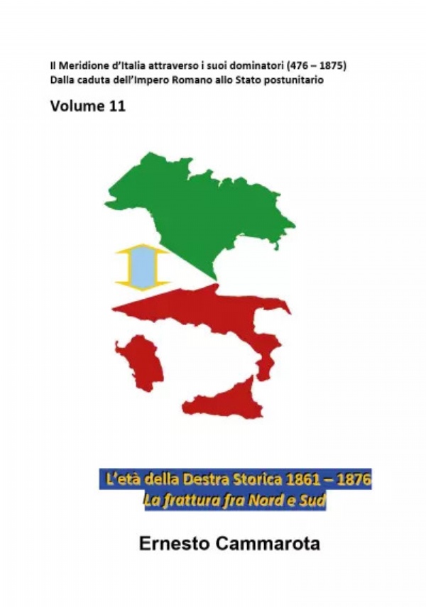 Gli anni della Destra Storica 1861-1876, la frattura fra Nord e Sud di Ernesto Cammarota