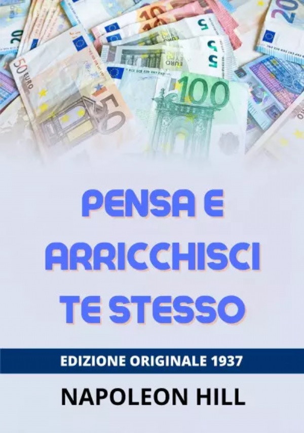 Pensa e arricchisci te stesso di Napoleon Hill