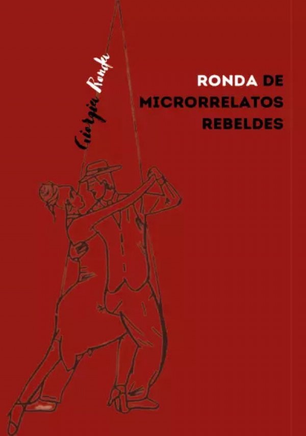 Ronda de microcuentos rebeldes di Giorgia Ronda