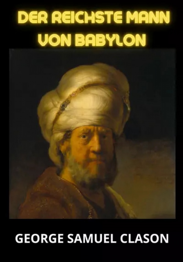 Der reichste Mann von Babylon di George Samuel Clason