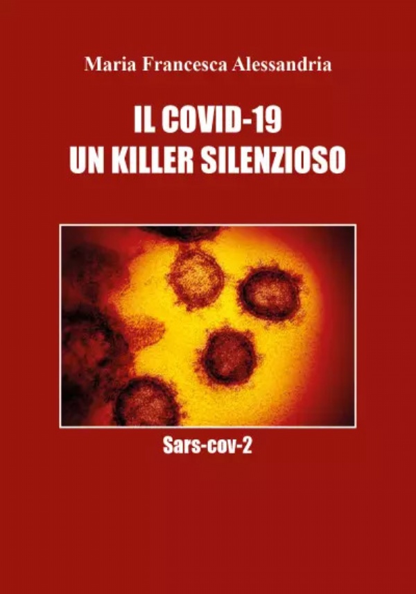 Il covid-19 un killer silenzioso di Maria Francesca Alessandria