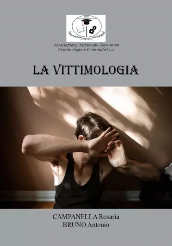 Elementi di Vittimologia di Antonio Bruno, Rosaria Campanella