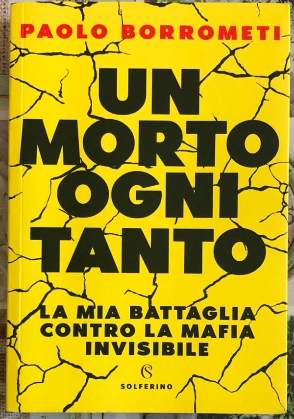 Un morto ogni tanto. La mia battaglia contro la mafia invisibile di Paolo Borrometi