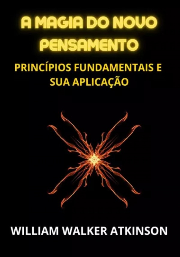 A magia do novo pensamento di William Walker Atkinson