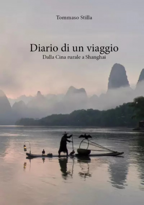 Diario di un viaggio. Dalla Cina rurale a Shanghai di Tommaso stilla