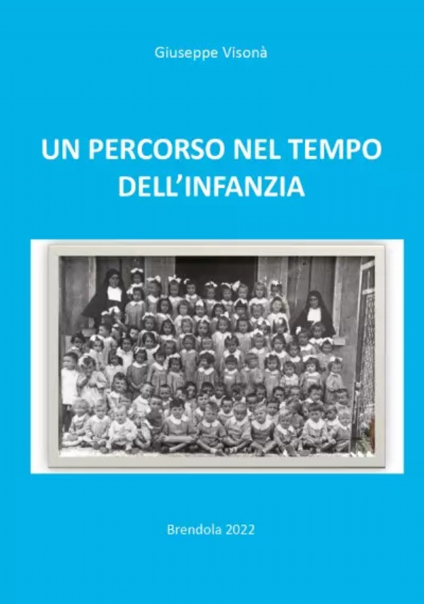 Un percorso nel tempo dell’infanzia di Giuseppe Visonà