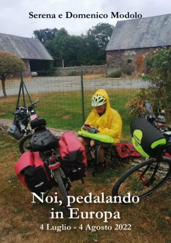 Noi, pedalando in Europa di Serena Modolo, Domenico Modolo