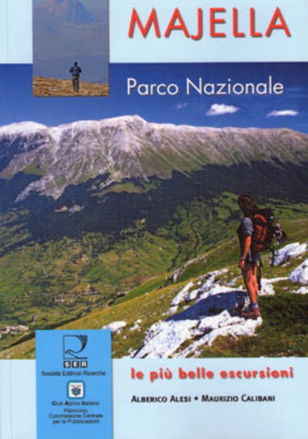 Majella parco nazionale. Le più belle escursioni di Alberico Alesi,          Maurizio Calibani