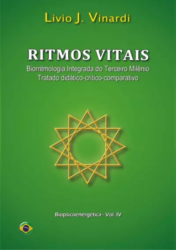 Ritmos Vitais – Biorritmologia Integrada do Terceiro Milênio (Tratado didático-crítico-comparativo) (em português) di Livio J. Vinardi