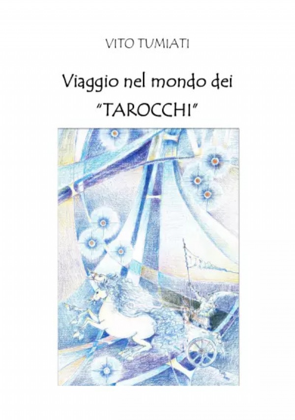 Viaggio nel mondo dei TAROCCHI di Vito Tumiati