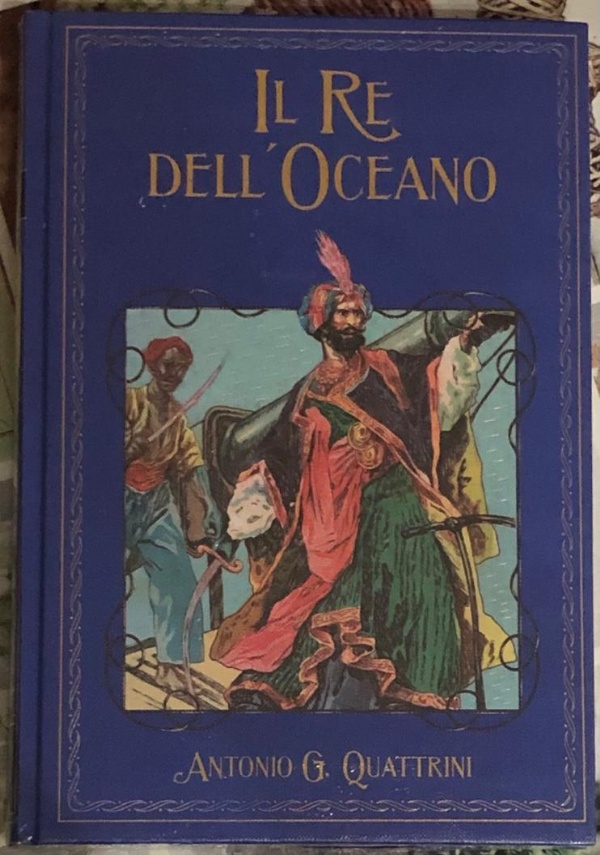 I grandi Romanzi di avventura n. 26 - Il re dell’oceano di Antonio Quattrini