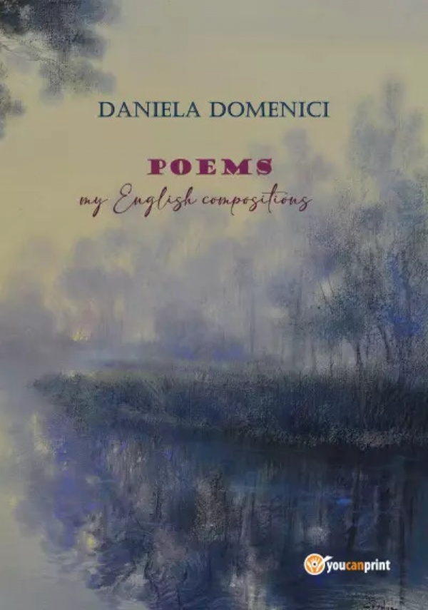 POEMS my English compositions di Daniela Domenici