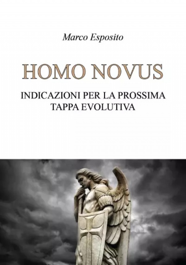 Homo Novus. Indicazioni per la prossima tappa evolutiva di Marco Esposito