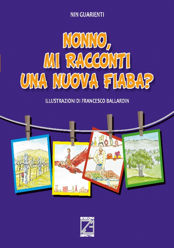 NONNO, MI RACCONTI UNA NUOVA FIABA? - Vol. V (Copertina morbida) di Nin Guarienti, Francesco Ballardin