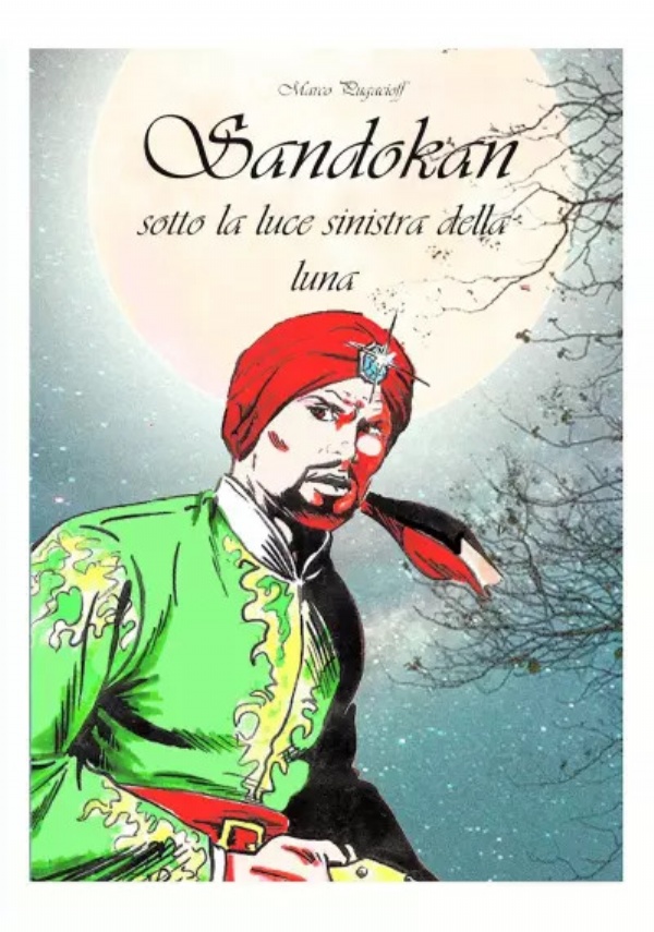 Sandokan sotto la luce sinistra della luna di Marco Pugacioff