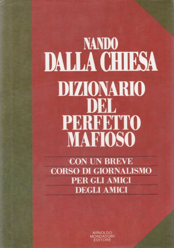 Dizionario del perfetto mafioso   Con un breve corso di giornalismo per gli amici degli amici di 