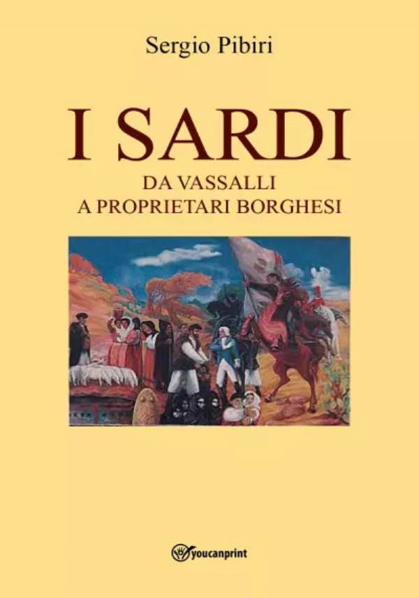 I Sardi da vassalli a proprietari borghesi di Sergio Pibiri