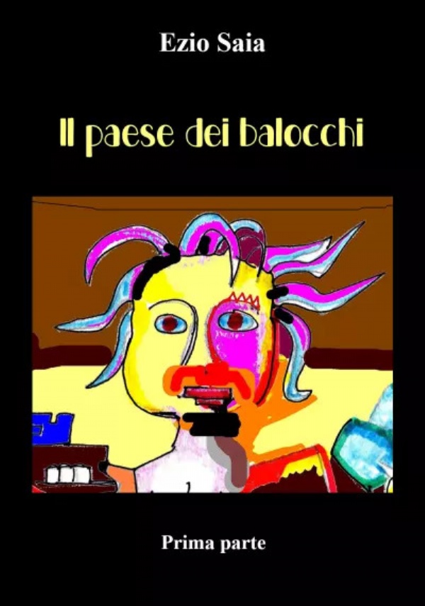 Il paese dei balocchi - Prima parte di Ezio Saia