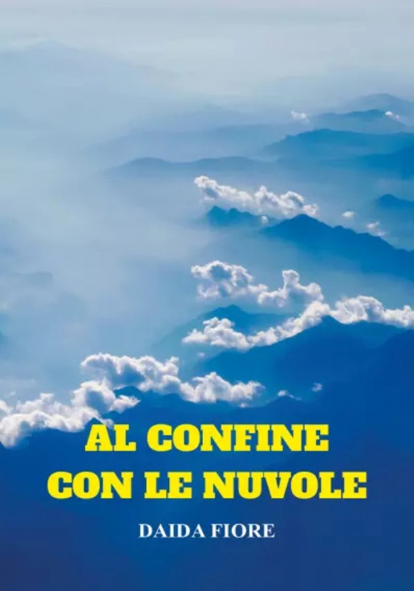 Al confine con le nuvole di Daida Fiore