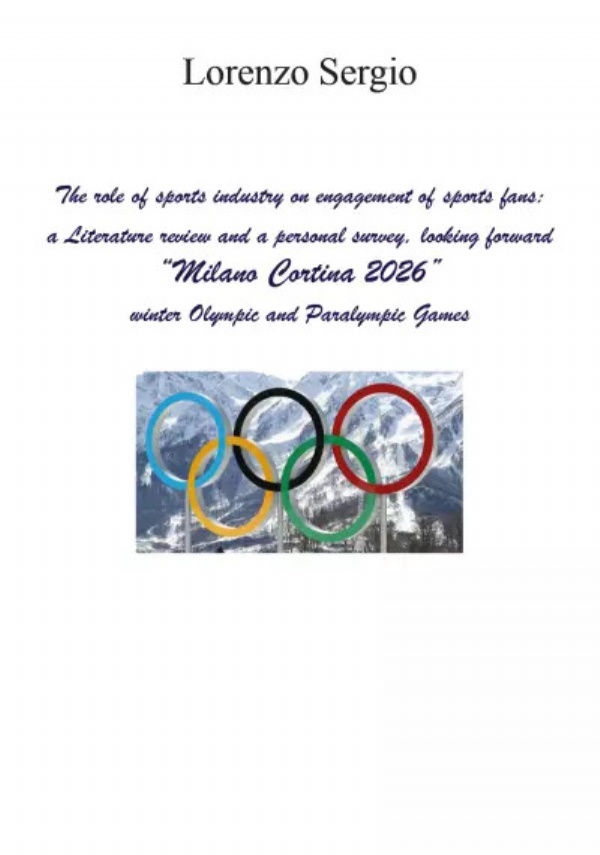 The role of sports industry on engagement of sports fans: a Literature review and a personal survey, looking forward Milano Cortina 2026 winter Olympic and Paralympic Games di Giovanni Sergio