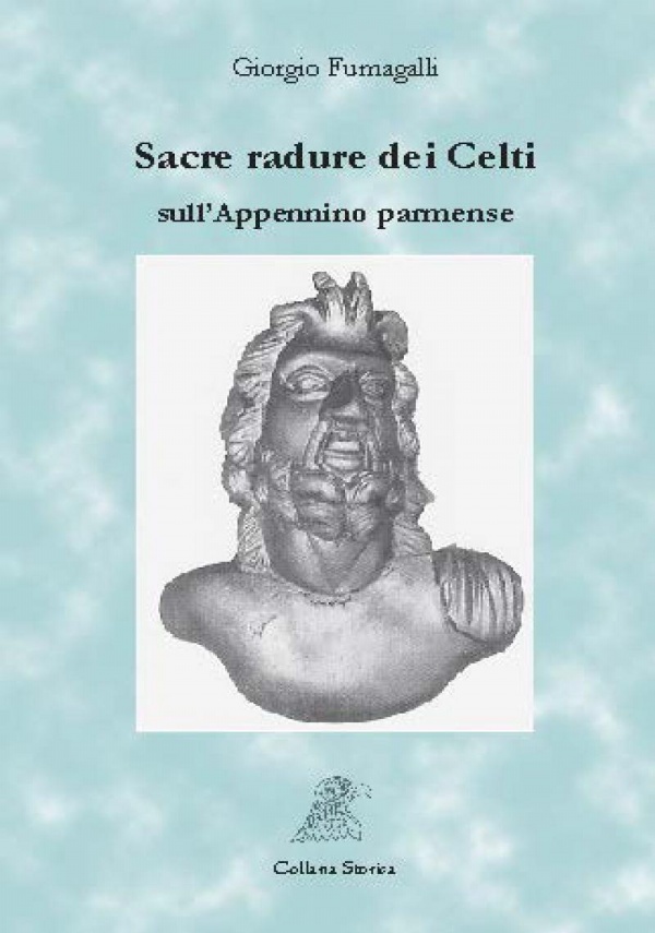 SACRE RADURE DEI CELTI SULL’APPENNINO PARMENSE di Giorgio Fumagalli