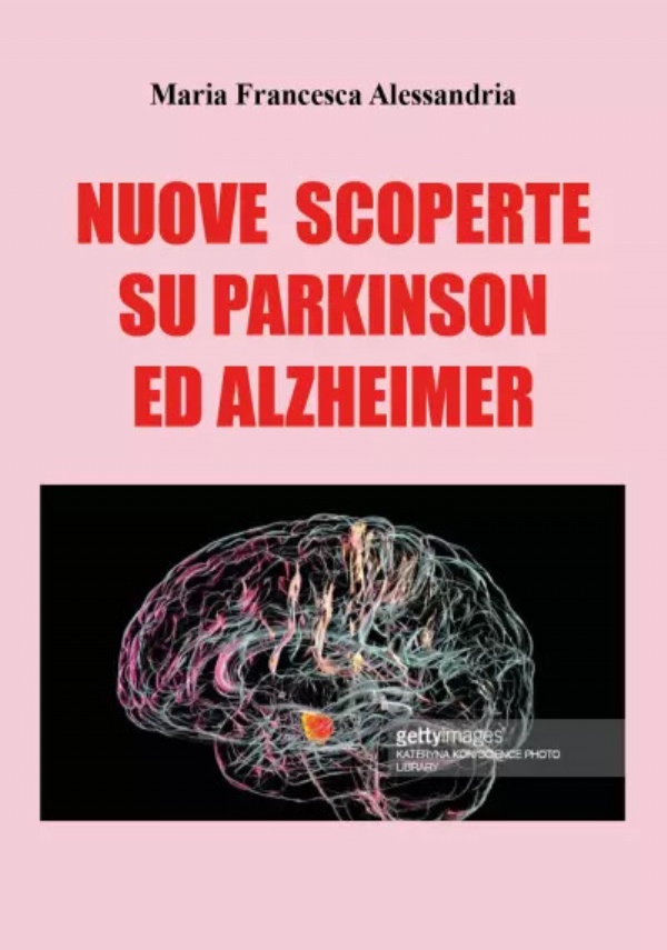 Nuove scoperte sul Parkinson e Alzheimer di Maria Francesca Alessandria