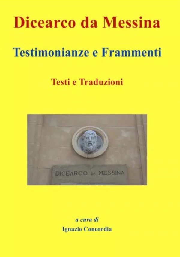 Dicearco da Messina. Testimonianze e Frammenti di Ignazio Salvatore Concordia