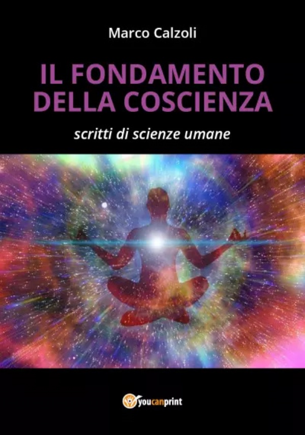 Il fondamento della coscienza di Marco Calzoli