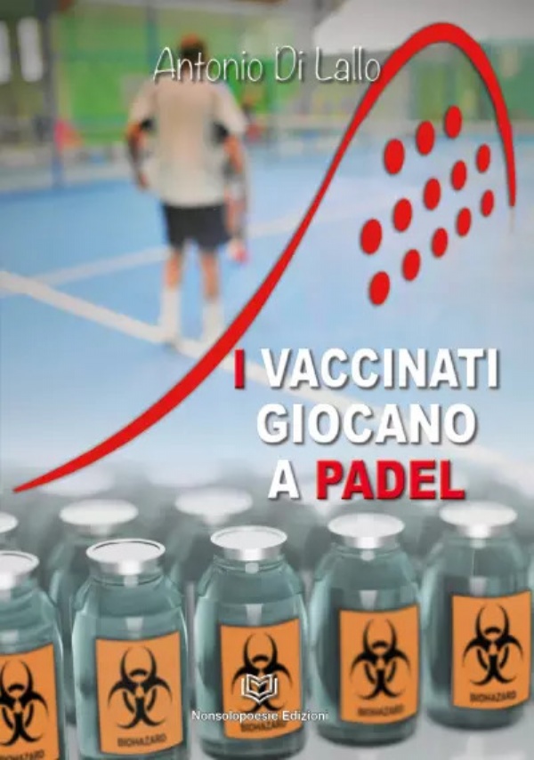 I Vaccinati Giocano a Padel di Antonio Di Lallo