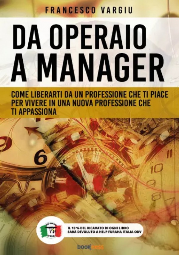 Da operaio a manager di Francesco Vargiu