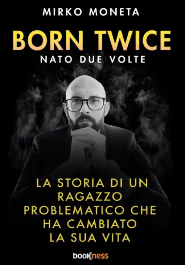 Born Twice Nato due volte di Mirko Moneta