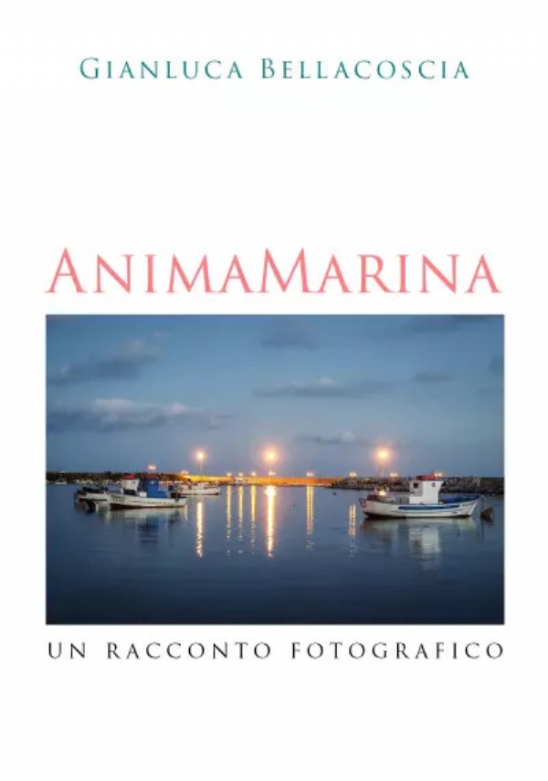 Anima marina. Un racconto fotografico di Gianluca Bellacoscia