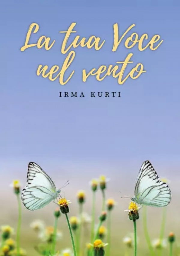 La tua voce nel vento di Irma Kurti