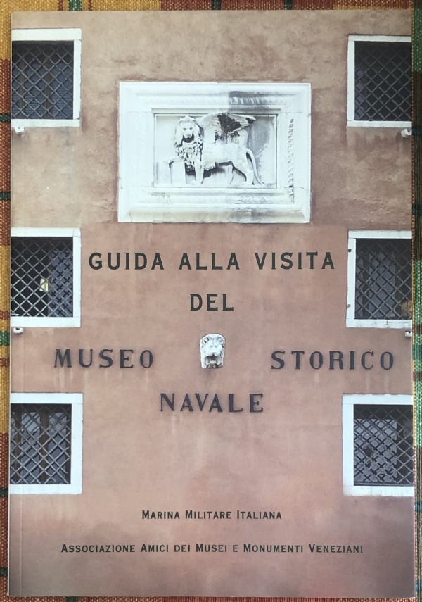 Guida alla visita del Museo Storico Navale di Associazione Amici dei Musei e Monumenti Veneziani