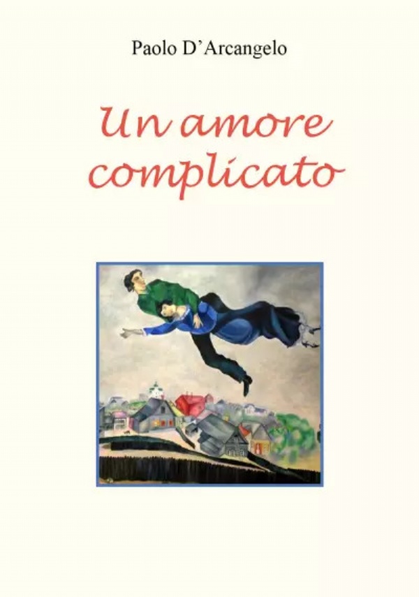 Un amore complicato di Paolo D’Arcangelo