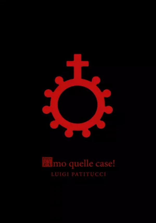 Amo quelle Case! di Luigi Patitucci